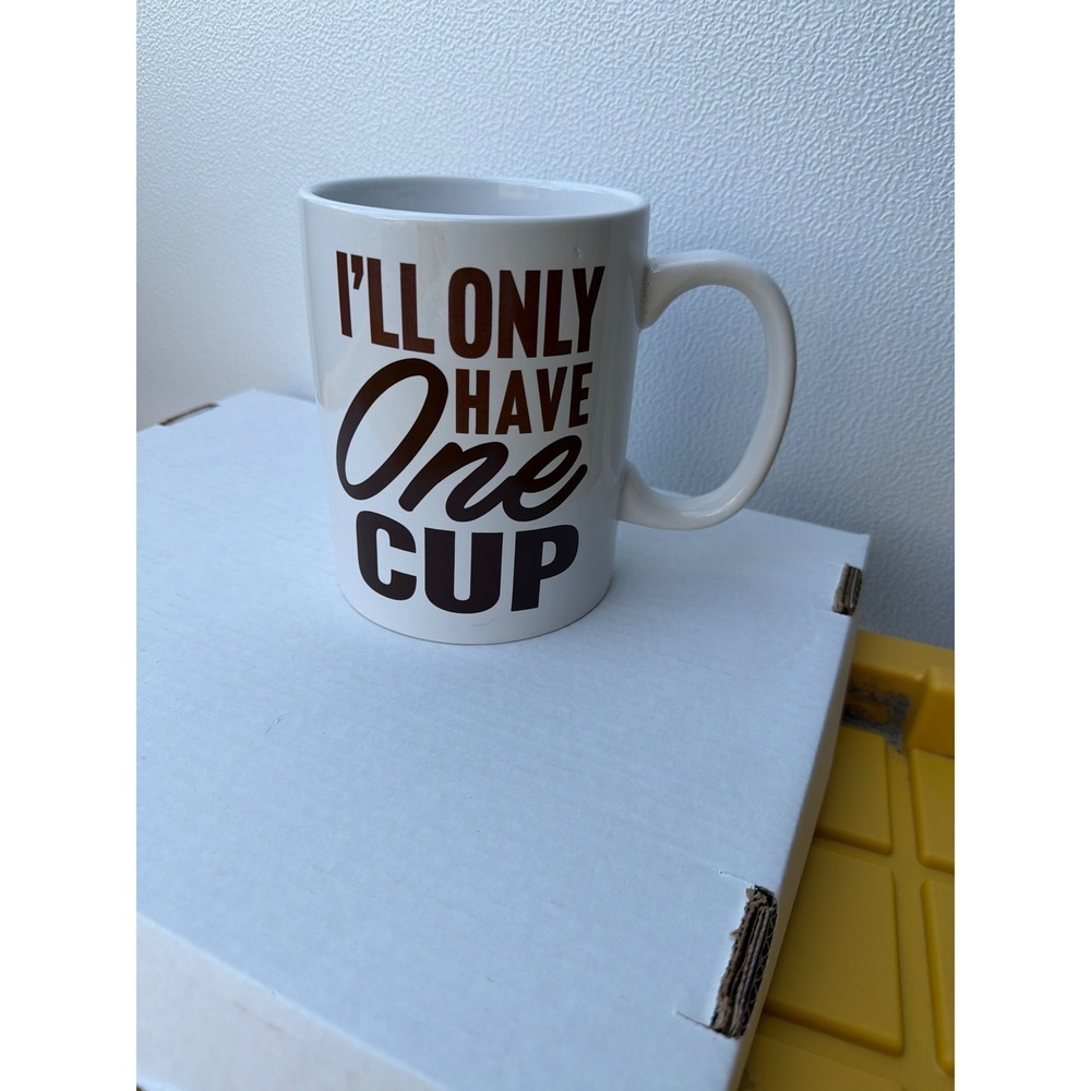 Marketplace Brands I'll Only Have One Cup Sarcastic White Ceramic Coffee Mug